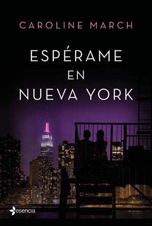 ESPÉRAME EN NUEVA YORK | 9788408166016 | MARCH, CAROLINE