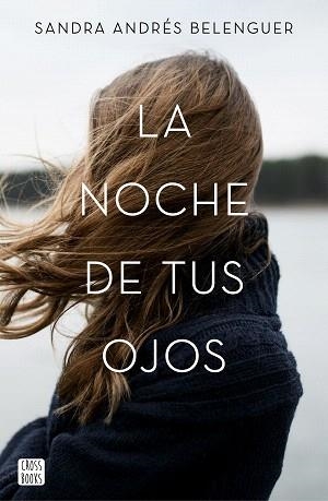 NOCHE DE TUS OJOS, LA | 9788408170112 | BELENGUER, SANDRA ANDRÉS