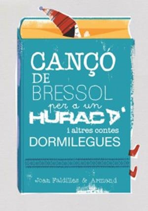 CANÇÓ DE BRESSOL PER A UN HURACÀ I ALTRES CONTES DORMILEGUES | 9788461785698 | RIONÉ TORTAJADA, JOAN