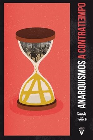 ANARQUISMOS A CONTRATIEMPO | 9788492559756 | IBÁÑEZ GRACIA, TOMÁS