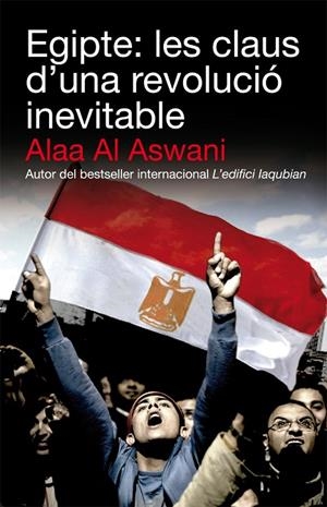 EGIPTE : LES CLAUS D'UNA REVOLUCIÓ INEVITABLE | 9788492440658 | AL ASWANI, ALAA