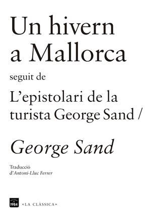 HIVERN A MALLORCA, UN / L'ESPISTOLARI DE LA TURISTA GEORGE SAND | 9788415835202 | SAND, GEORGE