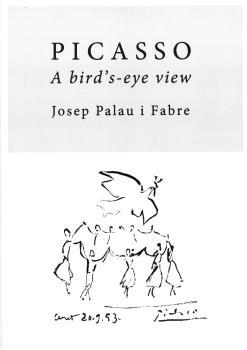 PICASSO A BIRD'S-EYE VIEW | 9788415835899 | PALAU I FABRE, JOSEP