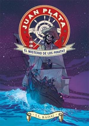 JUAN PLATA 01. EL MISTERIO DE LOS PIRATAS | 9788424647643 | BADAL, J. L.
