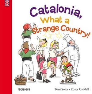 CATALONIA, WHAT A STRANGE PLACE! | 9788424655426 | SOLER, TONI