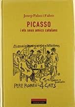 PICASSO I ELS SEUS AMICS CATALANS | 9788481096170 | PALAU I FABRE, JOSEP