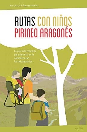 RUTAS CON NIÑOS EN EL PIRINEO ARAGONÉS | 9788415797302 | ARRAIZ GARCIA, NOEL / MONFORT PERIS, ÁGUEDA