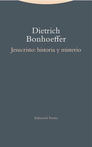 JESUCRISTO HISTORIA Y MISTERIO | 9788498796377 | BONHOEFFER, DIETRICH
