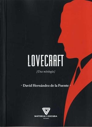 LOVECRAFT. UNA MITOLOGÍA | 9788494394539 | HERNANDEZ DE LA FUENTE, DAVID