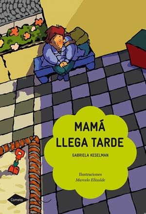 MAMÁ LLEGA TARDE | 9788408090779 | KESELMAN, GABRIELA