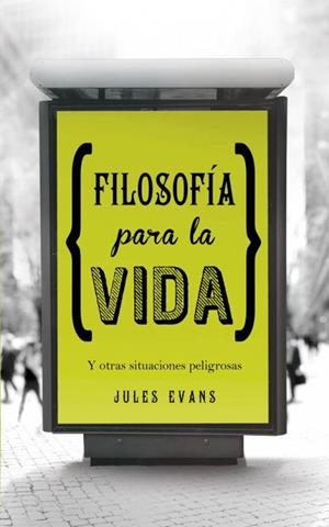 FILOSOFÍA PARA LA VIDA | 9788425349348 | EVANS, JULES