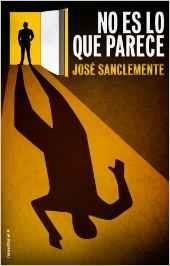 NO ES LO QUE PARECE | 9788499185774 | SANCLEMENTE, JOSÉ