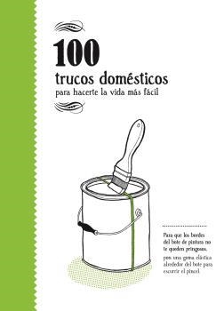 100 TRUCOS DOMÉSTICOS | 9788494582967