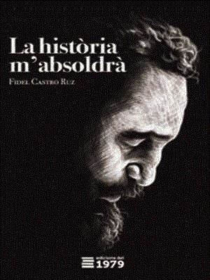 HISTORIA M'ABSOLDRÀ, LA | 9788443589511 | CASTRO, FIDEL