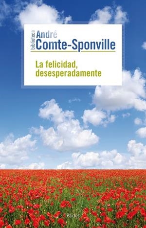 FELICIDAD, DESESPERADAMENTE, LA | 9788449324703 | COMTE-SPONVILLE, ANDRÉ