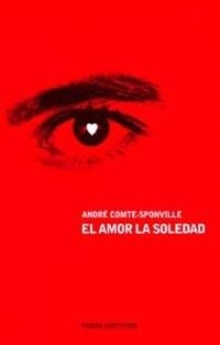 AMOR, LA SOLEDAD, EL | 9788449311369 | COMTE-SPONVILLE, ANDRÉ