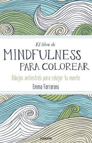 LIBRO DE MINDFULNESS PARA COLOREAR, EL | 9788449331275 | FARRARONS, EMMA