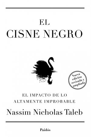 CISNE NEGRO, EL (NUEVA EDICION AMPLIADA Y REVISADA) | 9788449326622 | TALEB, NASSIM NICHOLAS