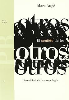 SENTIDO DE LOS OTROS, EL | 9788449302268 | AUGÉ, MARC