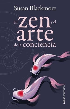 ZEN Y EL ARTE DE LA CONCIENCIA, EL | 9788449326820 | BLACKMORE, SUSAN