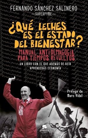 ¿QUÉ LECHES ES EL ESTADO DEL BIENESTAR? | 9788415678922 | SÁNCHEZ SALINERO, FERNANDO