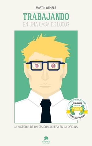 TRABAJANDO EN UNA CASA DE LOCOS | 9788415678038 | WEHRLE, MARTIN