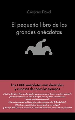 PEQUEÑO LIBRO DE LAS GRANDES ANÉCDOTAS, EL | 9788416928071 | DOVAL HUECAS, GREGORIO