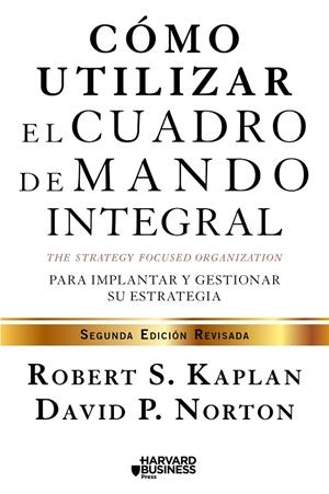 COMO UTILIZAR EL CUADRO DE MANDO INTEGRAL | 9788498754278 | KAPLAN, ROBERT S.  / NORTON, DAVID P.