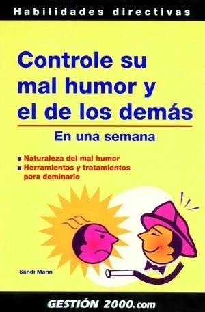 CONTROLE SU MAL HUMOR Y EL DE LOS DEMÁS EN UNA SEMANA | 9788496426665 | MANN, SANDI