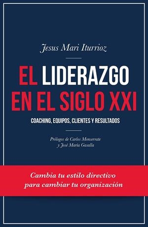LIDERAZGO EN EL SIGLO XXI, EL | 9788498754377 | ITURRIOZ AIZPURU, JESUS MARI