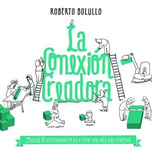CONEXIÓN CREADORA, LA | 9788498753141 | BOLULLO, ROBERTO