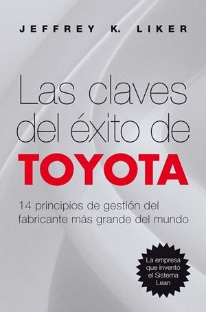 CLAVES DEL EXITO DE TOYOTA, LAS | 9788498750744 | LIKER, JEFFREY K.