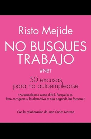 NO BUSQUES TRABAJO | 9788498753356 | MEJIDE, RISTO