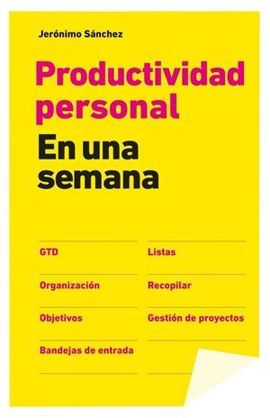 PRODUCTIVIDAD PERSONAL EN UNA SEMANA | 9788498752175 | SÁNCHEZ, JERÓNIMO
