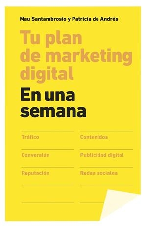 TU PLAN DE MARKETING DIGITAL EN UNA SEMANA | 9788498753424 | SANTAMBROSIO, MAU / DE ANDRÉS, PATRICIA