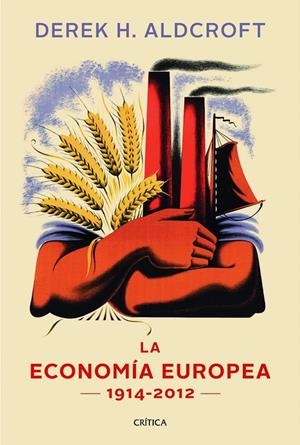 ECONOMIA EUROPEA 1914-2012, LA | 9788498925869 | ALDCROFT, DEREK H.