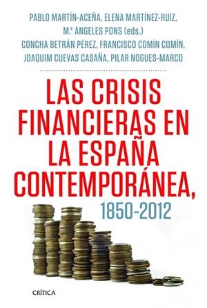 CRISIS FINANCIERAS EN ESPAÑA, 1850-2000, LAS : TEORIA E HISTORIA | 9788498925418 | COMÍN, FRANCISCO / MARTÍNEZ RUIZ, ELENA / ACEÑA, PABLO MARTÍN