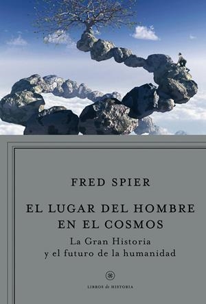 LUGAR DEL HOMBRE EN EL COSMOS, EL | 9788498921960 | SPIER, FRED