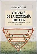 ORÍGENES DE LA ECONOMÍA EUROPEA, LOS | 9788484326168 | MCCORMICK, MICHAEL