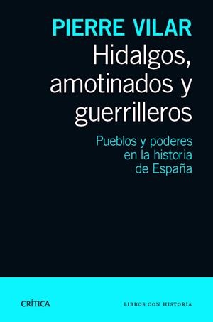 HIDALGOS, AMOTINADOS Y GUERRILLEROS | 9788498925777 | VILAR, PIERRE