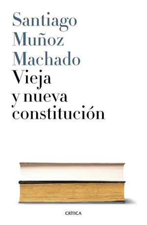 VIEJA Y NUEVA CONSTITUCIÓN | 9788498929737 | MUÑOZ MACHADO, SANTIAGO