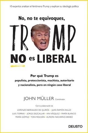 NO, NO TE EQUIVOQUES, TRUMP NO ES LIBERAL | 9788423428694 | MÜLLER GONZÁLEZ, JOHN FREDDY