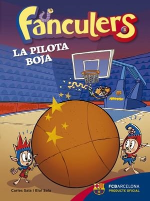FANCULERS 03 : LA PILOTA BOJA | 9788424655976 | SALA I VILA, CARLES / SALA I VILA, ELOI