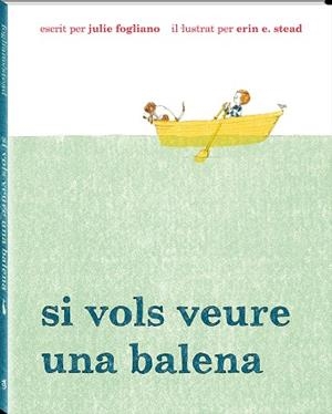 SI VOLS VEURE UNA BALENA | 9788494313035 | FOGLIANO, JULIE