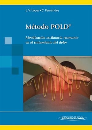 MÉTODO POLD. MOVILIZACIÓN OSCILATORIA RESONANTE EN EL TRATAMIENTO DEL DOLOR | 9788498353747 | LÓPEZ DÍAZ, JUAN VICENTE