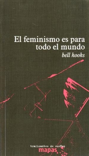 FEMINISMO ES PARA TODO EL MUNDO, EL | 9788494719615 | HOOKS, BELL