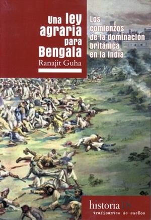 LEY AGRARIA PARA BENGALA, UNA | 9788494597862 | GUHA, RANAJIT