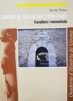 GIRONA AL SEGLE XVI (1519-1599): CAVALLERS I MENESTRALS | 9788415808497 | TORRES, XAVIER