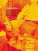 COLOCADOS. UNA HISTORIA CULTURAL DE LA INTOXICACION | 9788484281917 | WALTON, STUART