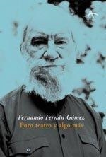 PURO TEATRO Y ALGO MAS | 9788484281498 | FERNAN-GOMEZ, FERNANDO